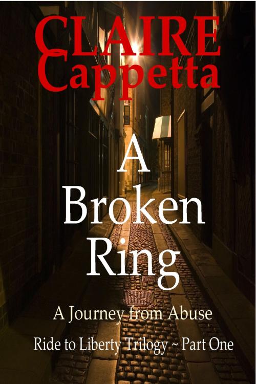 Cover of the book A Broken Ring by Claire Cappetta, Claire Cappetta