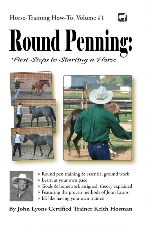 Cover of the book Round Penning: First Steps to Starting a Horse by Keith Hosman, Keith Hosman