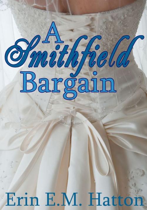 Cover of the book A Smithfield Bargain by Erin E.M. Hatton, Highland Press Publishing