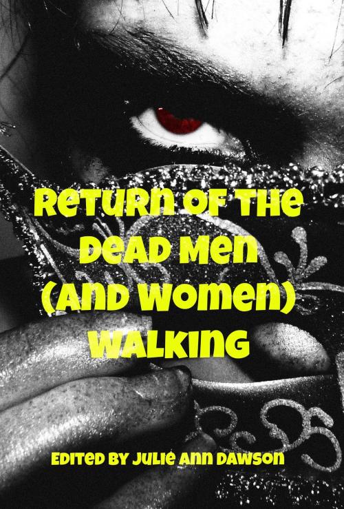 Cover of the book Return of the Dead Men (and Women) Walking by Julie Ann Dawson, Bards and Sages Publishing