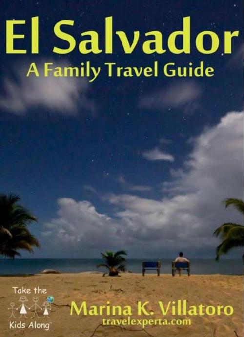 Cover of the book El Salvador Travel Guide by Marina K. Villatoro, Marina K. Villatoro