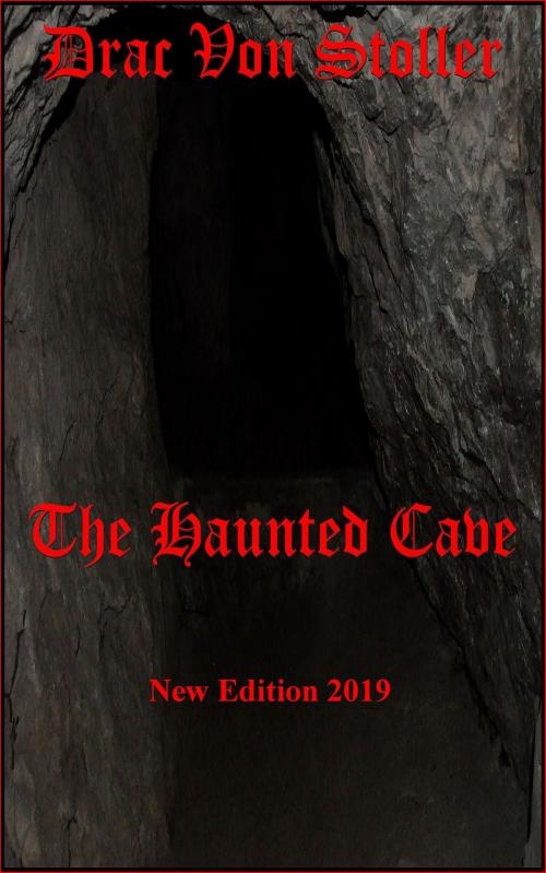 Cover of the book The Haunted Cave by Drac Von Stoller, Drac Von Stoller