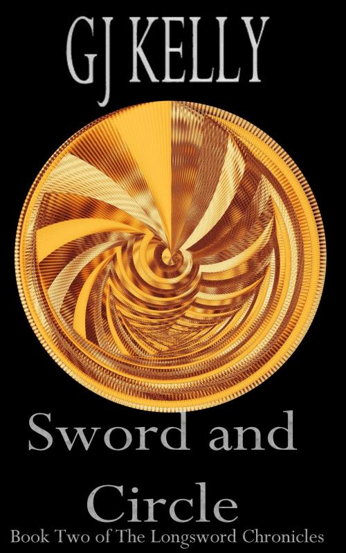 Cover of the book Sword and Circle by GJ Kelly, GJ Kelly