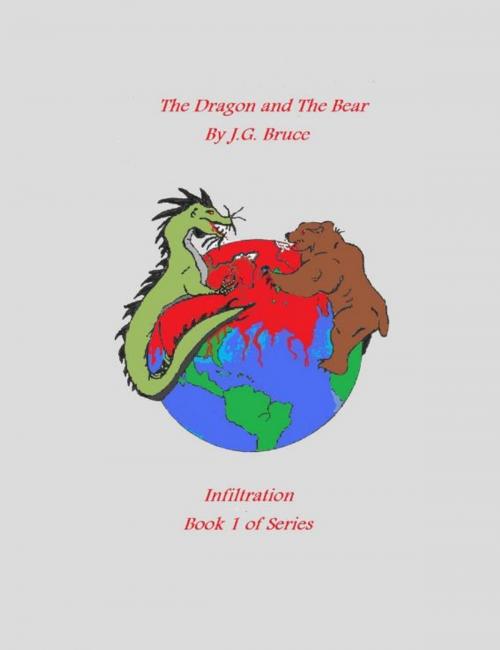 Cover of the book The Dragon and The Bear by J.G. Bruce, J.G. Bruce