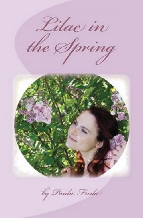 Cover of the book Lilac in the Spring by Paula Freda, Paula Freda
