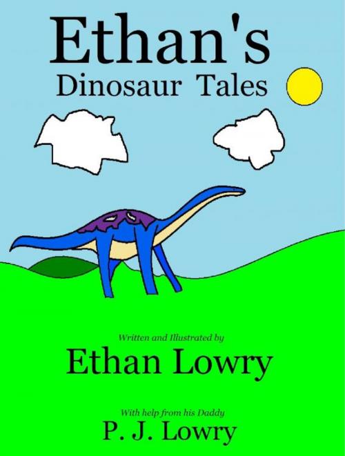 Cover of the book Ethan's Dinosaur Tales by P.J. Lowry, P.J. Lowry