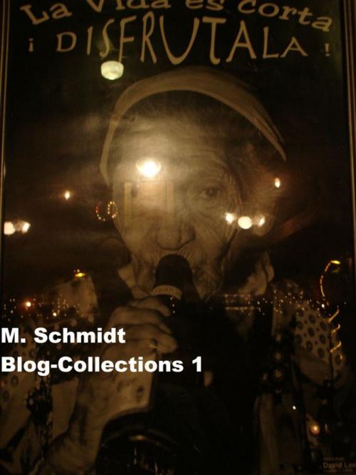 Cover of the book Blog Collections 1 by Markus Schmidt, Markus Schmidt