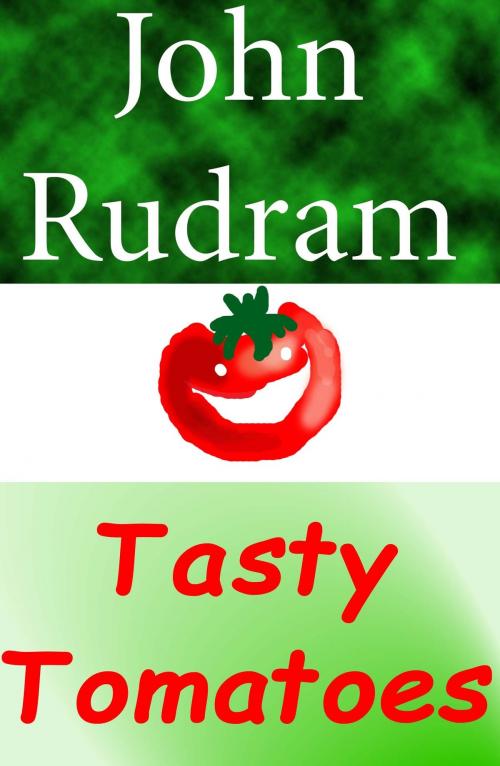 Cover of the book Tasty Tomatoes by John Rudram, John Rudram VII