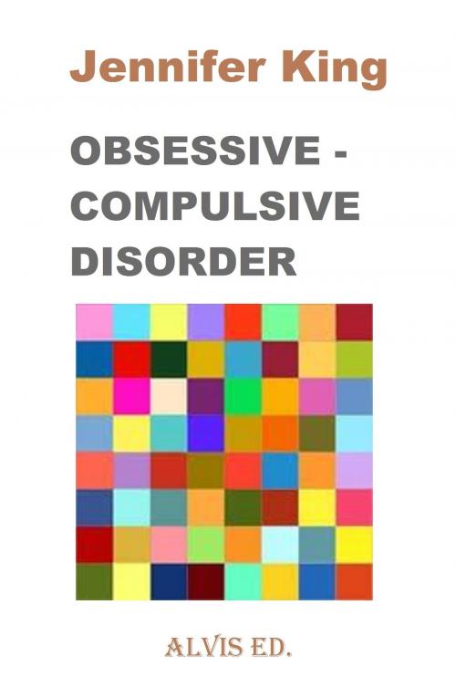 Cover of the book Obsessive: Compulsive Disorder by Jennifer King, ALVIS International Editions