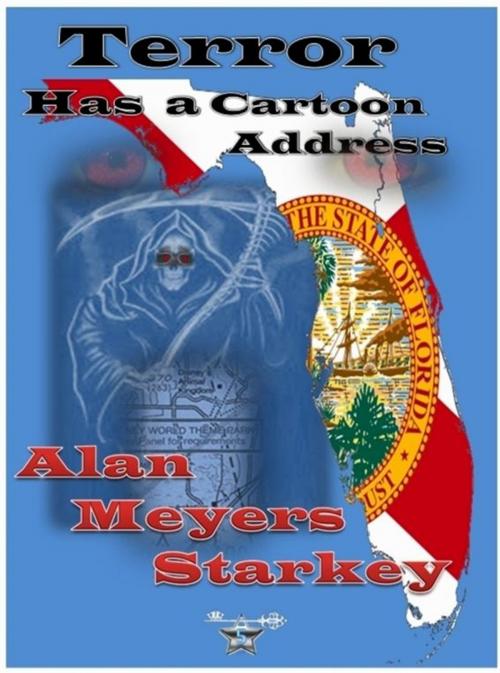 Cover of the book Terror Has A Cartoon Address by Alan Meyers Starkey, Alan Meyers Starkey