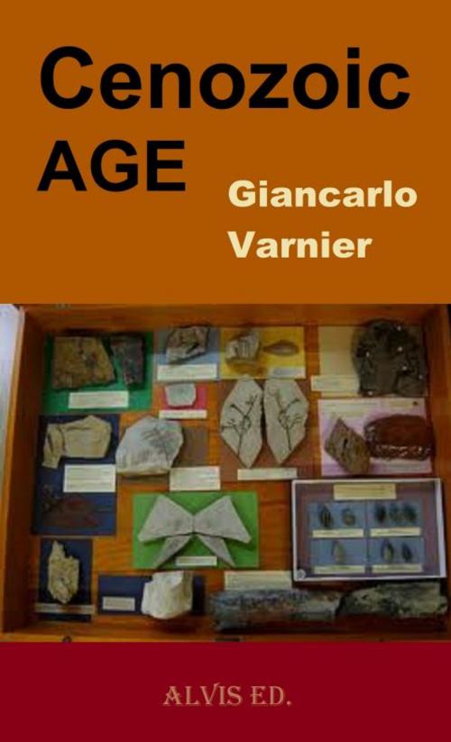 Cover of the book Cenozoic Age by Giancarlo Varnier, ALVIS International Editions