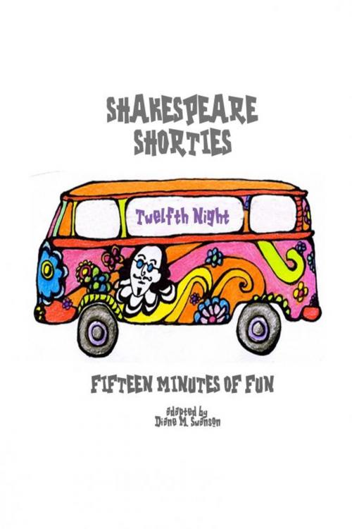 Cover of the book Shakespeare Shorties: Twelfth Night by Diane Swanson, Diane Swanson