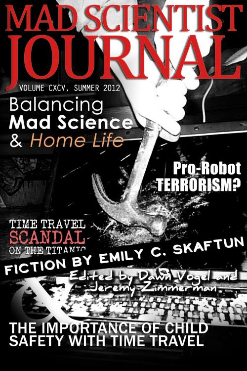 Cover of the book Mad Scientist Journal: Summer 2012 by Dawn Vogel, Jeremy Zimmerman, DefCon One Publishing