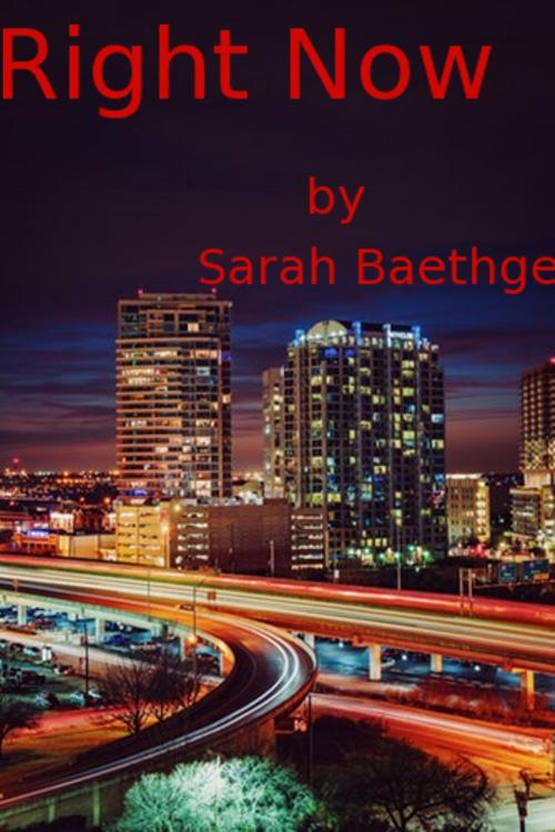 Cover of the book Right Now by Sarah Baethge, Sarah Baethge