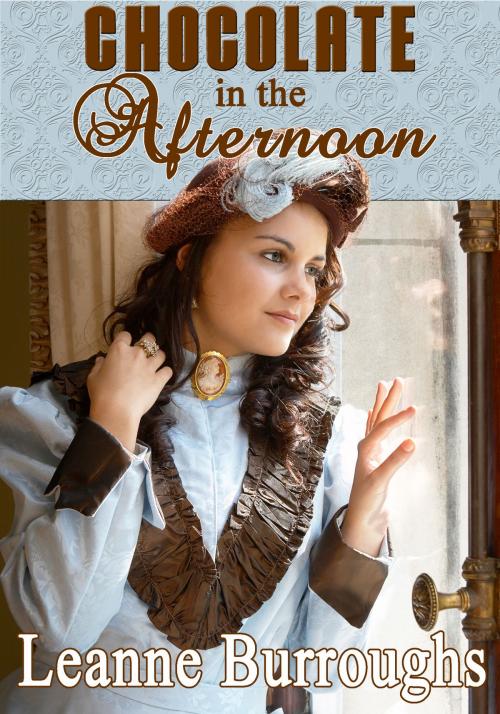 Cover of the book Chocolate In the Afternoon by Leanne Burroughs, Highland Press Publishing