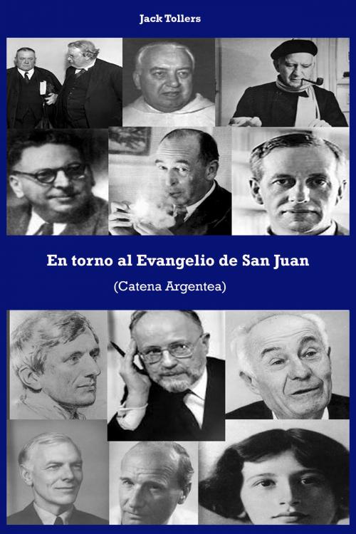 Cover of the book En torno al Evangelio de San Juan (Catena Argentea) by Jack Tollers, Jack Tollers