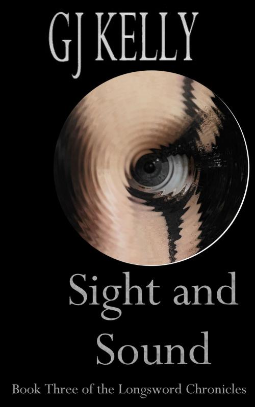 Cover of the book Sight and Sound by GJ Kelly, GJ Kelly
