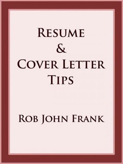 Cover of the book Resume & Cover Letter Tips by Rob John Frank, Rob John Frank