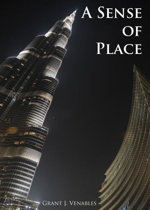 Cover of the book A Sense of Place by Grant J Venables, Grant J Venables
