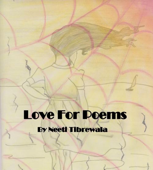 Cover of the book Love for Poems by Neeti Tibrewala, Neeti Tibrewala