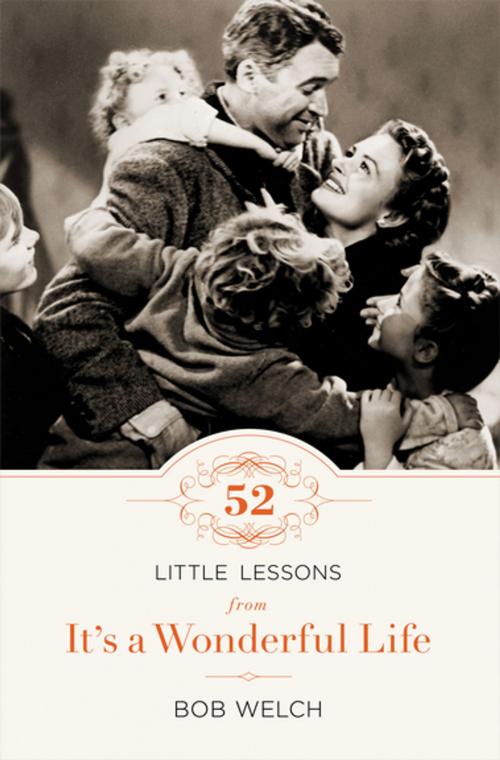 Cover of the book 52 Little Lessons from It's a Wonderful Life by Bob Welch, Thomas Nelson