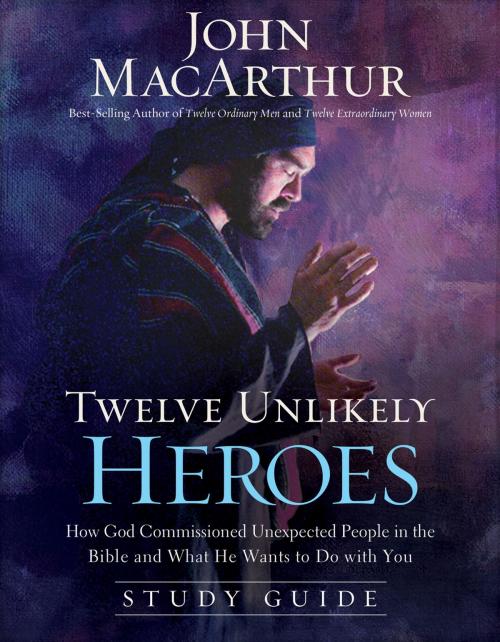 Cover of the book Twelve Unlikely Heroes Study Guide by John F. MacArthur, Thomas Nelson