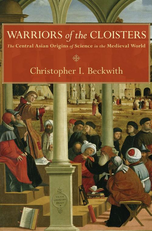 Cover of the book Warriors of the Cloisters by Christopher I. Beckwith, Princeton University Press
