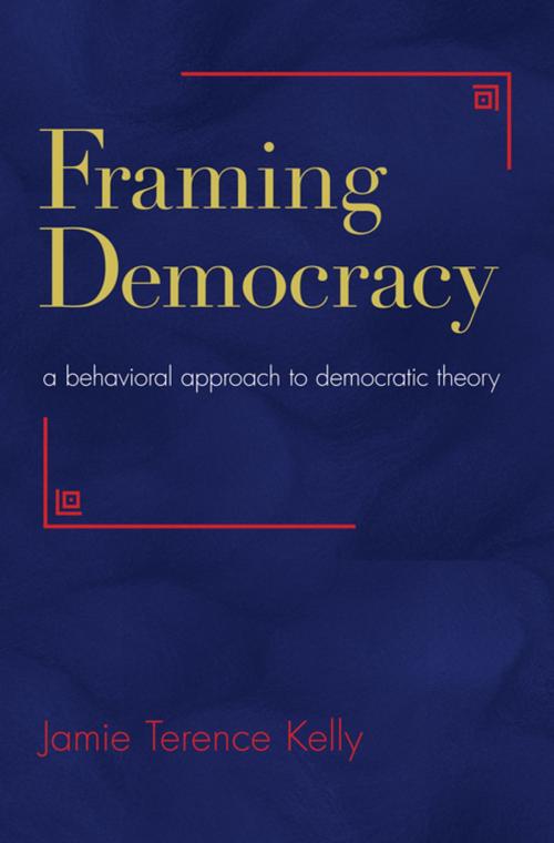 Cover of the book Framing Democracy by Jamie Terence Kelly, Princeton University Press