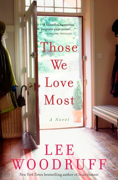 Cover of the book Those We Love Most by Lee Woodruff, Hachette Books