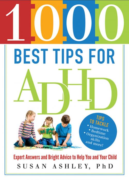 Cover of the book 1000 Best Tips for ADHD by Susan Ashley, Ph.D., Sourcebooks
