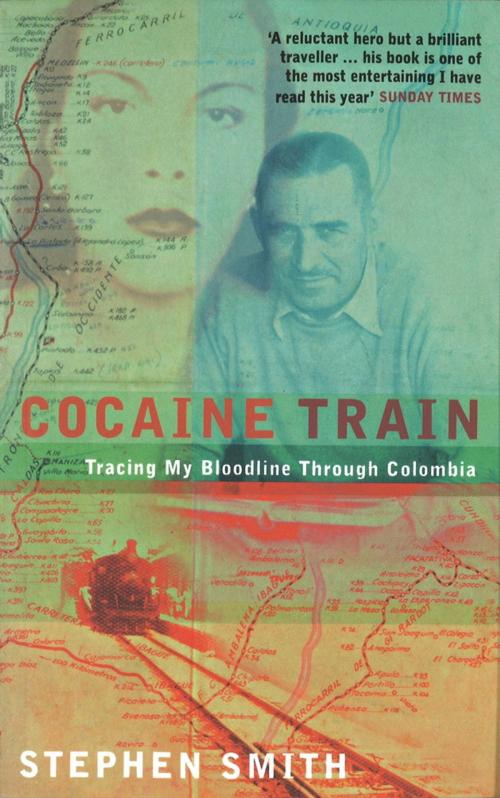 Cover of the book Cocaine Train by Stephen Smith, Little, Brown Book Group