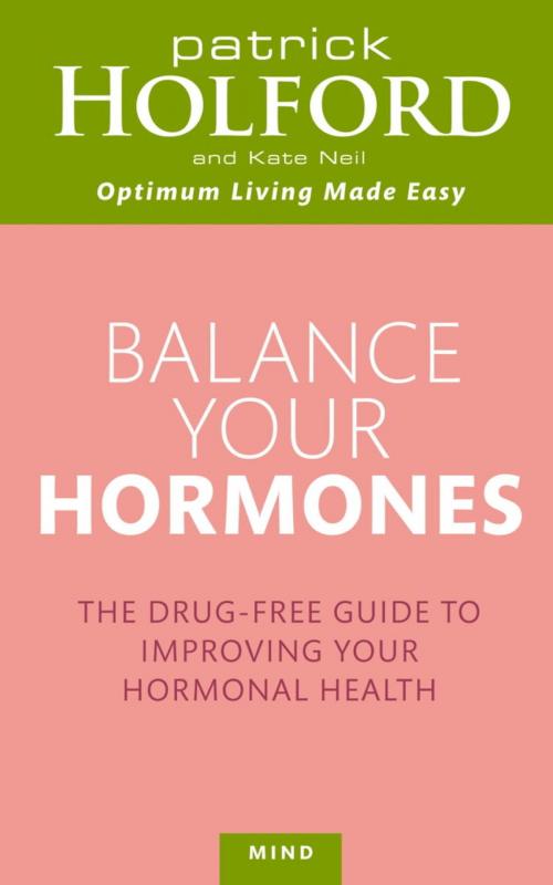 Cover of the book Balance Your Hormones by Patrick Holford, Kate Neil, Little, Brown Book Group