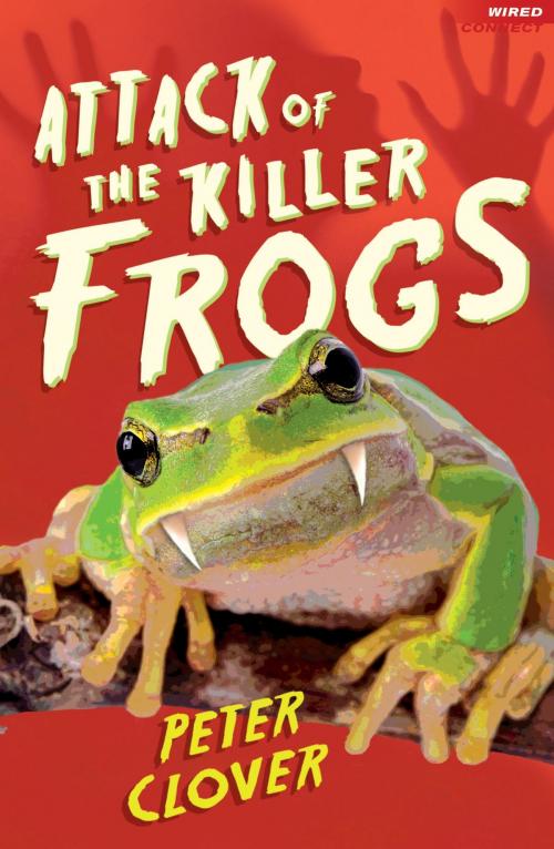 Cover of the book Attack of the Killer Frogs by Peter Clover, Bloomsbury Publishing