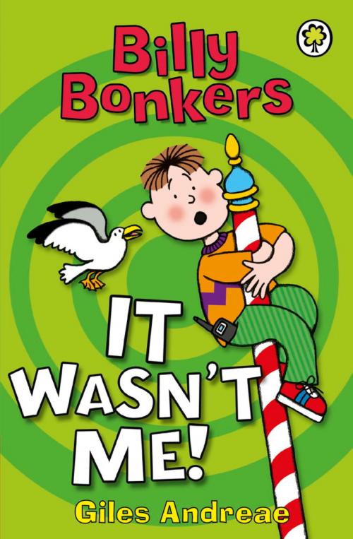 Cover of the book Billy Bonkers: It Wasn't Me! by Giles Andreae, Hachette Children's