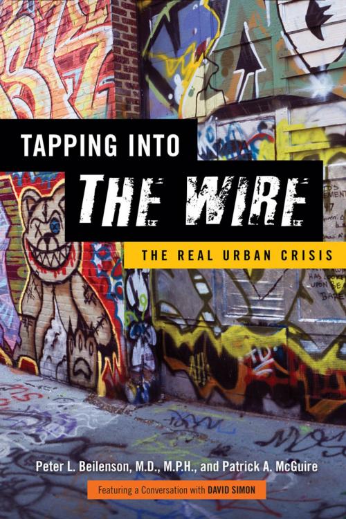 Cover of the book Tapping into The Wire by Peter L. Beilenson, MD MPH, Patrick A. McGuire, Johns Hopkins University Press