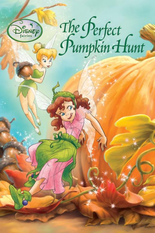 Cover of the book Disney Fairies: Perfect Pumpkin Hunt, The by Disney Book Group, Disney Book Group