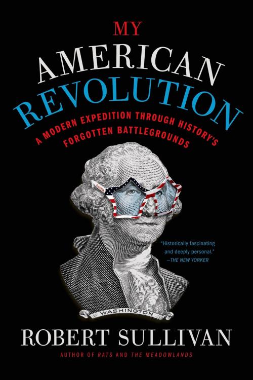 Cover of the book My American Revolution by Robert Sullivan, Farrar, Straus and Giroux