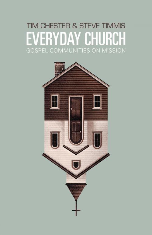 Cover of the book Everyday Church by Tim Chester, Steve Timmis, Crossway