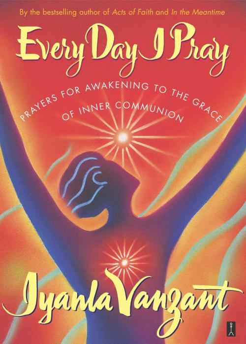 Cover of the book Every Day I Pray by Iyanla Vanzant, Atria Books