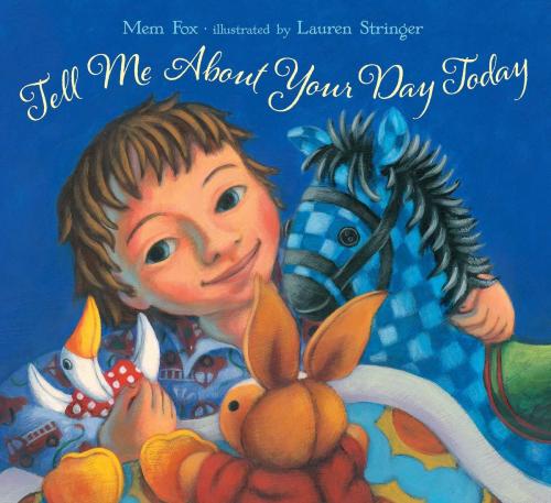 Cover of the book Tell Me About Your Day Today by Mem Fox, Beach Lane Books
