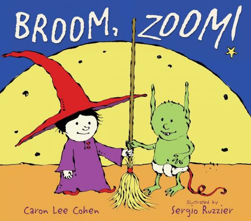 Cover of the book Broom, Zoom! by Caron Lee Cohen, Simon & Schuster Books for Young Readers