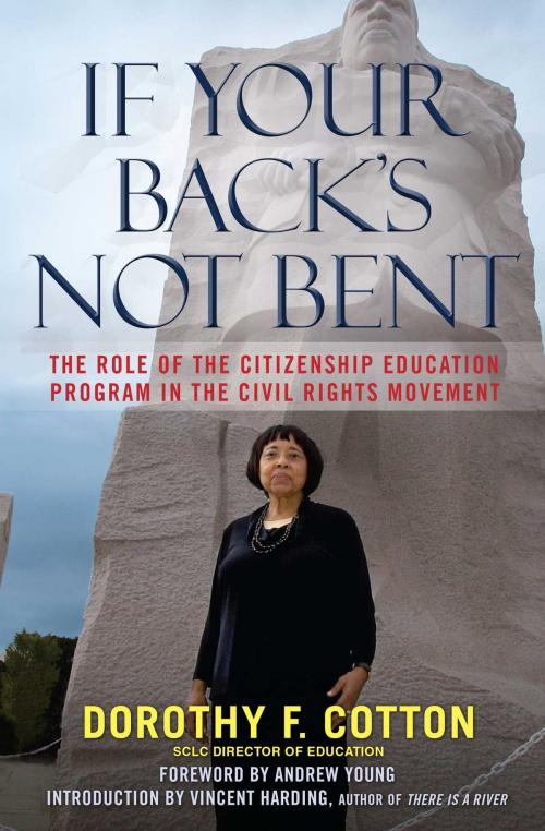 Cover of the book If Your Back's Not Bent by Dorothy F. Cotton, Atria Books