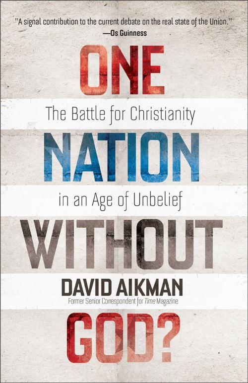 Cover of the book One Nation without God? by David Aikman, Baker Publishing Group