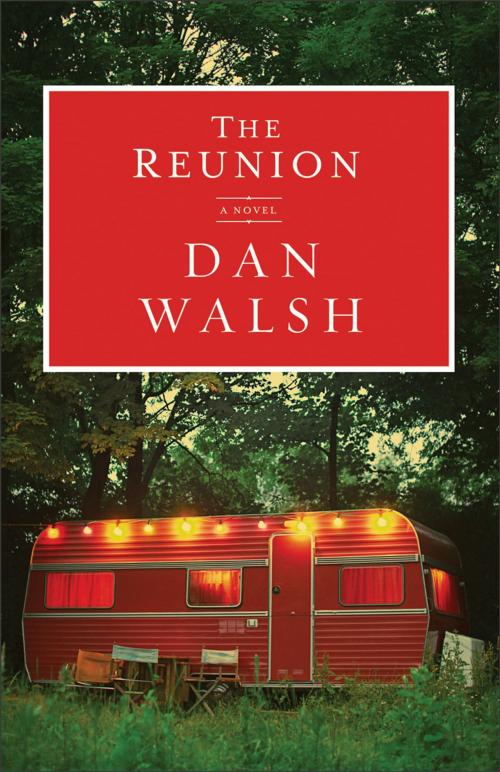 Cover of the book Reunion, The by Dan Walsh, Baker Publishing Group