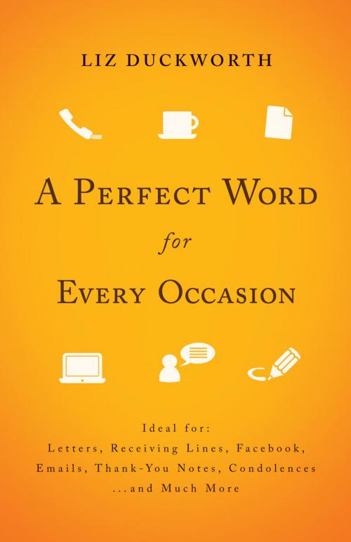 Cover of the book Perfect Word for Every Occasion, A by Liz Duckworth, Baker Publishing Group