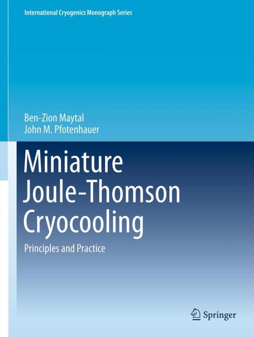 Cover of the book Miniature Joule-Thomson Cryocooling by Ben-Zion Maytal, John M. Pfotenhauer, Springer New York