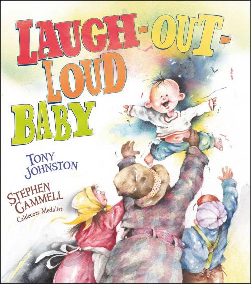 Cover of the book Laugh-Out-Loud Baby by Tony Johnston, Simon & Schuster/Paula Wiseman Books
