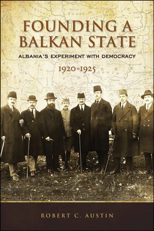 Cover of the book Founding a Balkan State by Robert Clegg Austin, University of Toronto Press, Scholarly Publishing Division