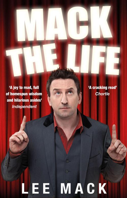 Cover of the book Mack The Life by Lee Mack, Transworld