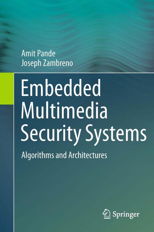 Cover of the book Embedded Multimedia Security Systems by Amit Pande, Joseph Zambreno, Springer London